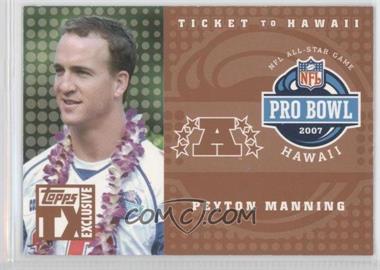 2007 Topps TX Exclusive - Ticket to Hawaii - Bronze #HA-PM - Peyton Manning /99