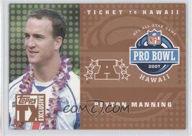 2007 Topps TX Exclusive - Ticket to Hawaii - Bronze #HA-PM - Peyton Manning /99