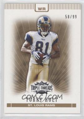 2007 Topps Triple Threads - [Base] - Gold #56 - Torry Holt /99