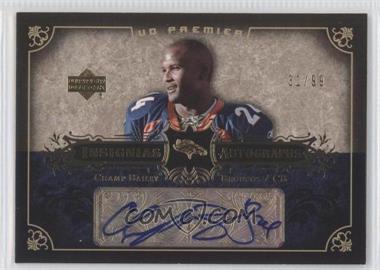 2007 UD Premier - Insignias Autographs #IN-CB - Champ Bailey /99