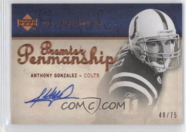 2007 UD Premier - Penmanship - Bronze #PP-AG - Anthony Gonzalez /75