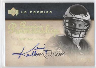 2007 UD Premier - Penmanship - Hologold #PP-KK - Kevin Kolb /50