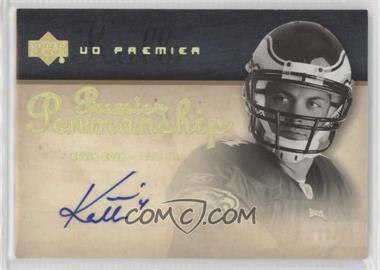 2007 UD Premier - Penmanship - Hologold #PP-KK - Kevin Kolb /50