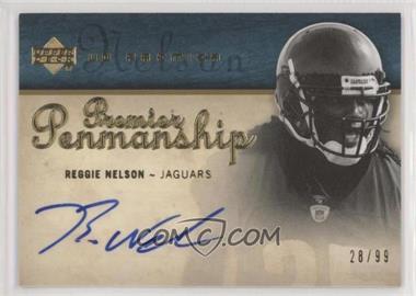 2007 UD Premier - Penmanship #PP-RN - Reggie Nelson /99