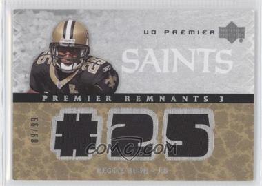 2007 UD Premier - Premier Remnants Triple #PR3-RB - Reggie Bush /99