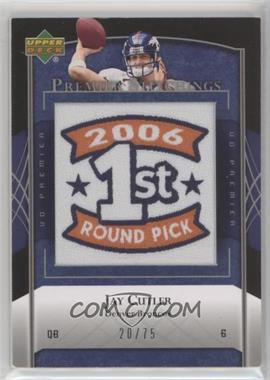 2007 UD Premier - Stitchings - Alternate Logos #PS-45 - Jay Cutler /75 [Noted]