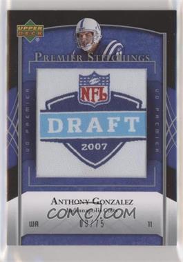 2007 UD Premier - Stitchings - Draft/Team Logos #PS-26 - Anthony Gonzalez /75