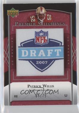 2007 UD Premier - Stitchings - Draft/Team Logos #PS-9 - Patrick Willis /75