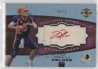 Ultimate Rookie Signatures - Jordan Palmer #/10