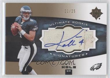 2007 Ultimate Collection - [Base] - Gold #106 - Ultimate Rookie Signatures - Kevin Kolb /25