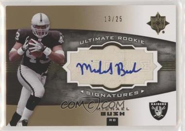 2007 Ultimate Collection - [Base] - Gold #125 - Ultimate Rookie Signatures - Michael Bush /25