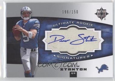 2007 Ultimate Collection - [Base] #115 - Ultimate Rookie Signatures - Drew Stanton /150