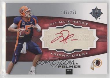 2007 Ultimate Collection - [Base] #145 - Ultimate Rookie Signatures - Jordan Palmer /250