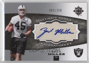 2007 Ultimate Collection - [Base] #160 - Ultimate Rookie Signatures - Zach Miller /250