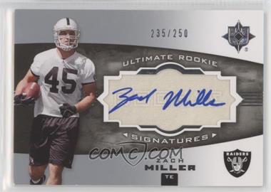 2007 Ultimate Collection - [Base] #160 - Ultimate Rookie Signatures - Zach Miller /250