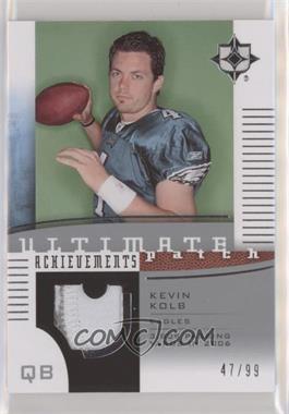 2007 Ultimate Collection - Ultimate Achievements Patch #UAP-KK - Kevin Kolb /99