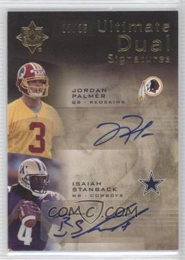 2007 Ultimate Collection - Ultimate Dual Signatures #DS-PS - Jordan Palmer, Isaiah Stanback /35