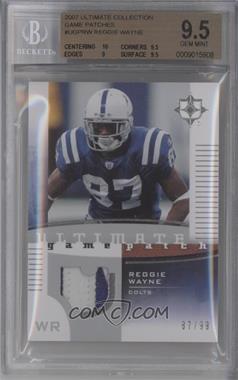 2007 Ultimate Collection - Ultimate Game Patch #UGP-RW - Reggie Wayne /99 [BGS 9.5 GEM MINT]