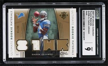 2007 Ultimate Collection - Ultimate Rookie Materials - Gold #URM-CJ - Calvin Johnson /99 [CGC 9 Mint]