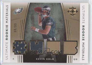 2007 Ultimate Collection - Ultimate Rookie Materials - Gold #URM-KK - Kevin Kolb /99