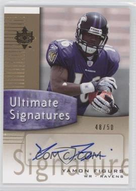 2007 Ultimate Collection - Ultimate Signatures - Gold #US-YF - Yamon Figurs /50