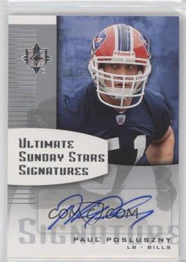 2007 Ultimate Collection - Ultimate Sunday Stars Signatures #SS-PP - Paul Posluszny