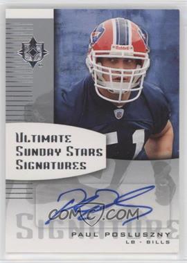 2007 Ultimate Collection - Ultimate Sunday Stars Signatures #SS-PP - Paul Posluszny