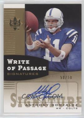 2007 Ultimate Collection - Write of Passage - Gold #WP-AG - Anthony Gonzalez /50