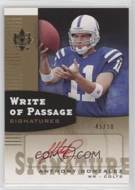 2007 Ultimate Collection - Write of Passage - Gold #WP-AG - Anthony Gonzalez /50