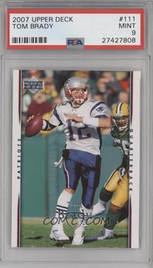 2007 Upper Deck - [Base] #111 - Tom Brady [PSA 9 MINT]