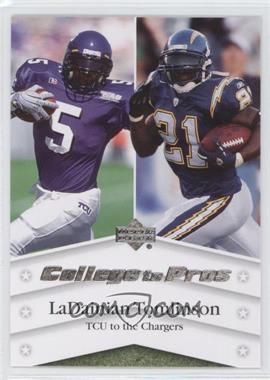 2007 Upper Deck - College to Pros #NTN-LT - LaDainian Tomlinson