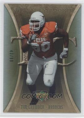 2007 Upper Deck Artifacts - [Base] - Green #147 - Rookie - Tim Crowder /99