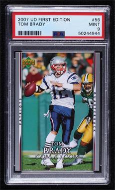 2007 Upper Deck First Edition - [Base] #56 - Tom Brady [PSA 9 MINT]