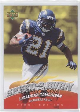 2007 Upper Deck First Edition - Speed to Burn #SB-LT - LaDainian Tomlinson