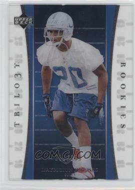 2007 Upper Deck Trilogy - [Base] #138 - Rookies - Daymeion Hughes /399