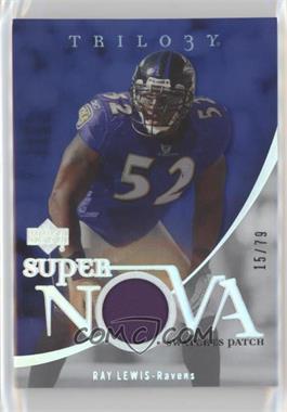 2007 Upper Deck Trilogy - Supernova Swatches - Patch #SS-RL - Ray Lewis /79