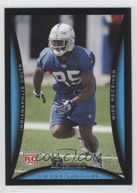 2008 Bowman - [Base] #165 - Pierre Garcon