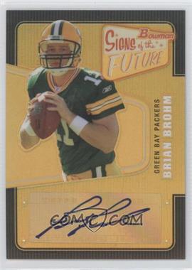 2008 Bowman - Signs of the Future - Gold #SF-BB - Brian Brohm /50