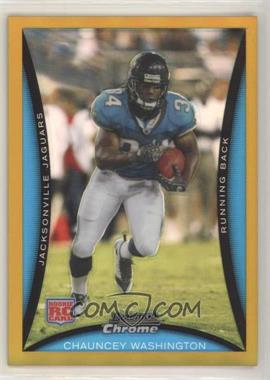 2008 Bowman Chrome - [Base] - Gold Refractor #BC81 - Chauncey Washington /50