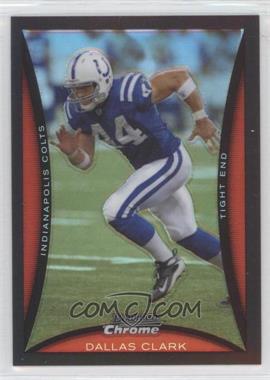 2008 Bowman Chrome - [Base] - Refractor #BC209 - Dallas Clark