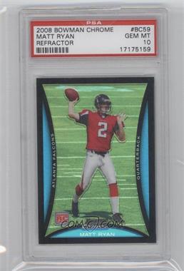 2008 Bowman Chrome - [Base] - Refractor #BC59 - Matt Ryan [PSA 10 GEM MT]