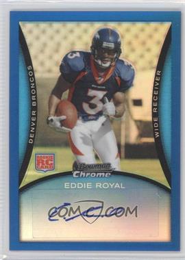 2008 Bowman Chrome - [Base] - Rookie Autographs Blue Refractor #BC91 - Eddie Royal /35