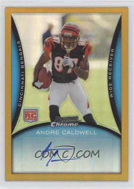 2008 Bowman Chrome - [Base] - Rookie Autographs Gold Refractor #BC84 - Andre Caldwell /25