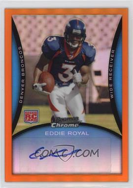 2008 Bowman Chrome - [Base] - Rookie Autographs Orange Refractor #BC91 - Eddie Royal /15