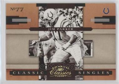 2008 Donruss Classics - Classic Singles - Gold #CS-18 - Jim Parker /100
