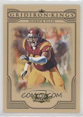 2008 Donruss Threads - College Gridiron Kings #CGK-31 - Sedrick Ellis