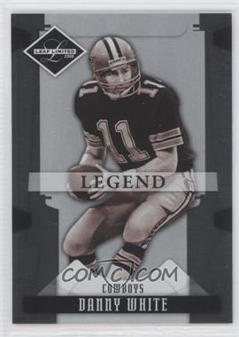 2008 Leaf Limited - [Base] #120 - Legend - Danny White /499