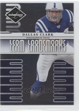 2008 Leaf Limited - Team Trademarks #T-21 - Dallas Clark /999