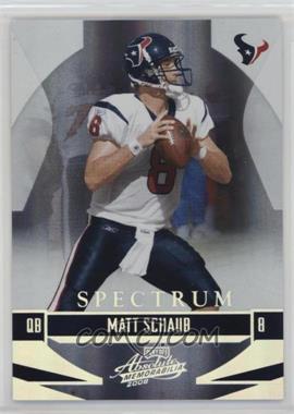 2008 Playoff Absolute Memorabilia - [Base] - Spectrum Silver #59 - Matt Schaub /100