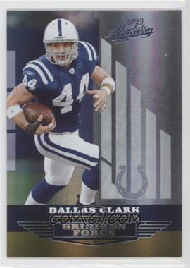 2008 Playoff Absolute Memorabilia - Gridiron Force - Spectrum #GF-5 - Dallas Clark /25